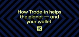 How Trade-in helps the planet — and your wallet