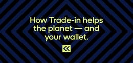 How Trade-in helps the planet — and your wallet